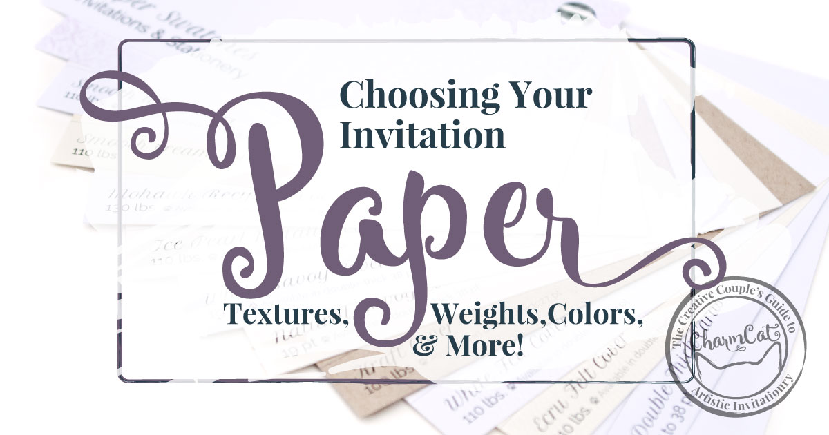Types of Wedding Invitation Papers & How to Choose Yours 