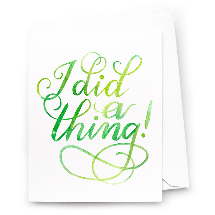 Image of a hand-lettered watercolor card saying "I did a thing!" by CharmCat | charmcat.net