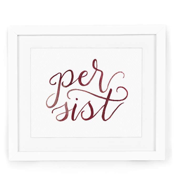 Image of a an art print saying "persist" in watercolor calligraphy| Original artwork painted in watercolor by CharmCat | charmcat.net