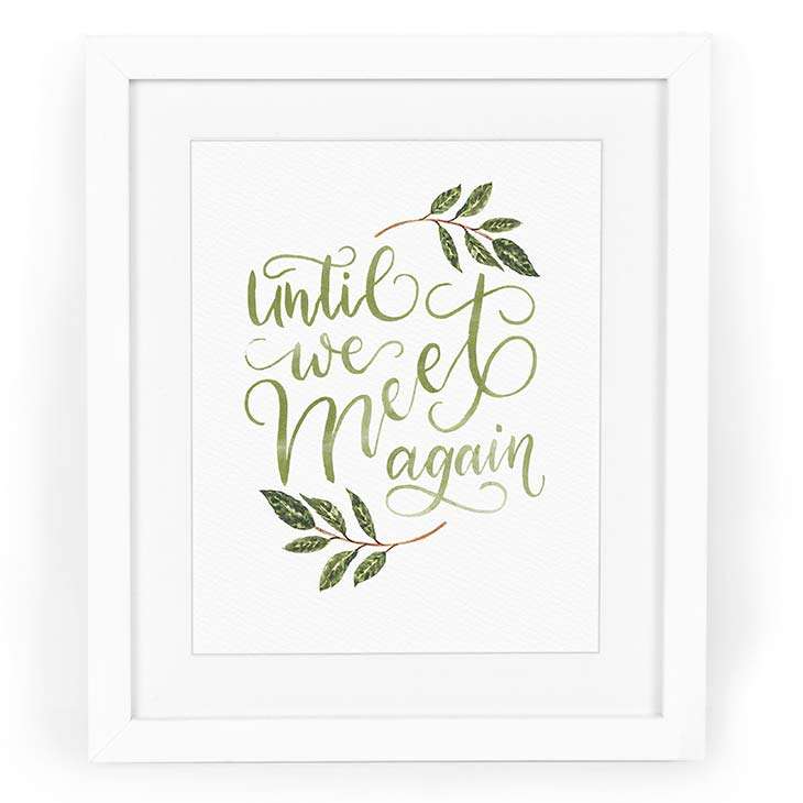 Image of a watercolor print with hand-lettering saying “Until we meet again” | Original artwork painted in watercolor by CharmCat | charmcat.net