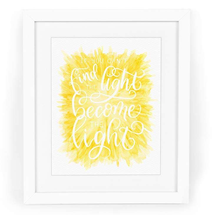 Image of a watercolor print with hand-lettering saying “if you can’t find the light become the light”  | Original artwork painted in watercolor by CharmCat | charmcat.net