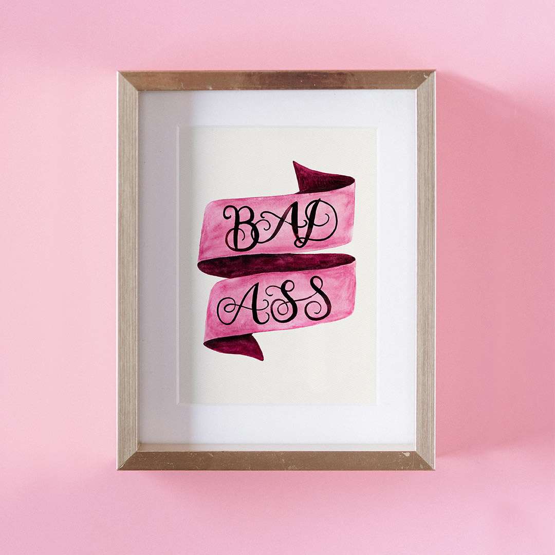 Bad Ass Lettered Watercolor Fine Art Giclee Print — 5x7, 8x10, or 11x14 Curse Word Saying
