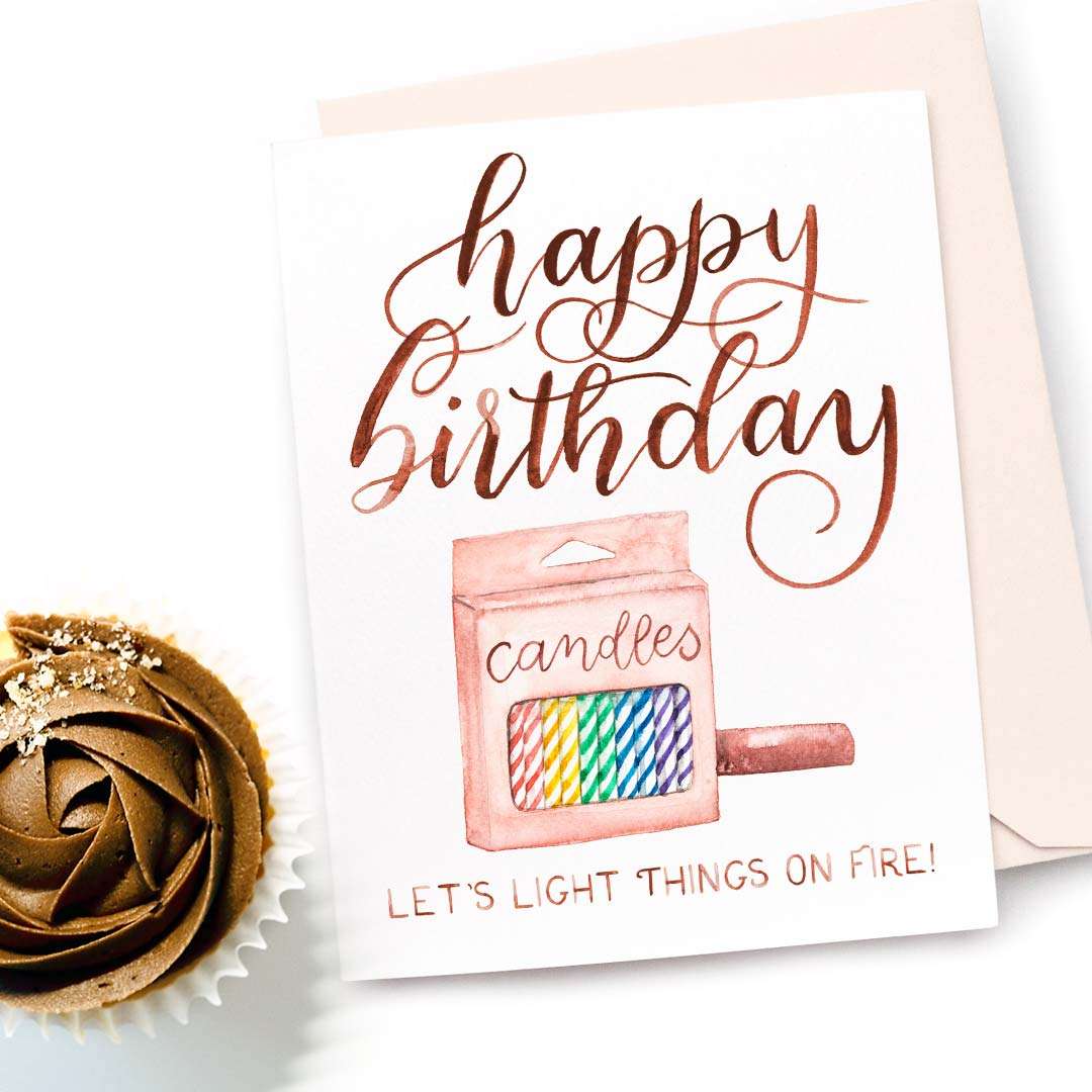 Image of a hand-lettered watercolor card saying "happy birthday... let's light things on fire!" with a painting of birthday candles and a lighter by CharmCat | charmcat.net