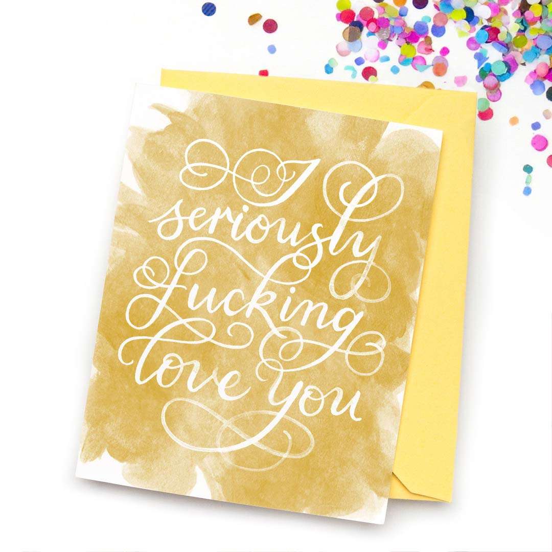 Image of a hand-lettered watercolor card saying "I seriously fucking love you" by CharmCat | charmcat.net