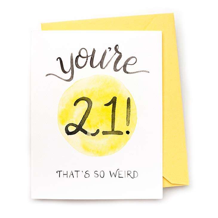 You're 21 Weird Card — Funny Birthday Card