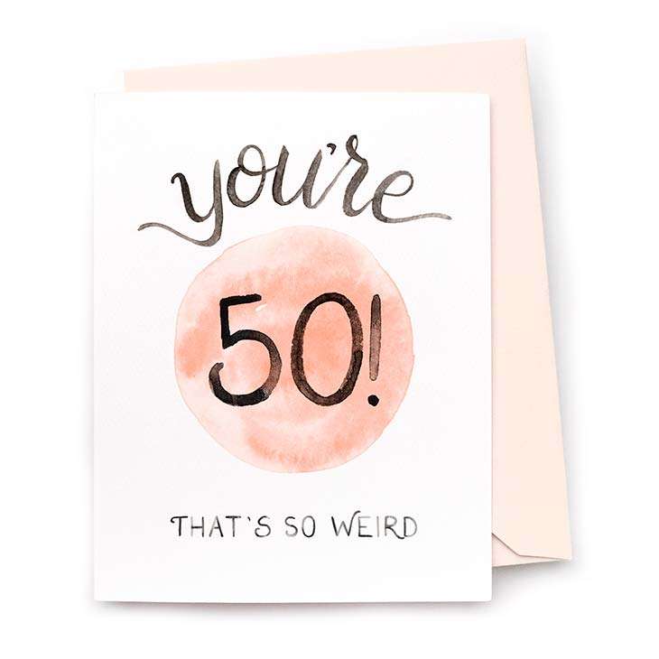 You're 50 Weird Card — Funny Birthday Card | Birthday, Greeting Cards by  CharmCat