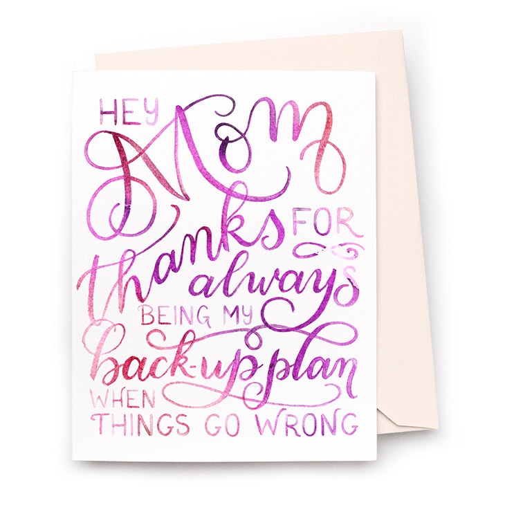 Image of a hand-lettered watercolor card saying "Hey Mom thanks for always being my back up plan when things go wrong" by CharmCat | charmcat.net