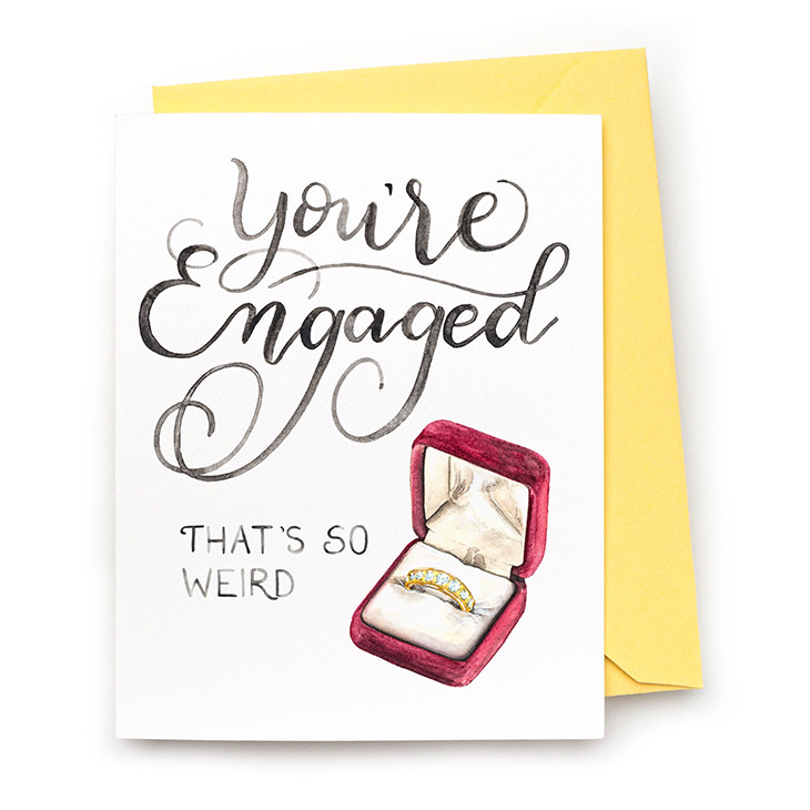 You're Engaged Weird Card
