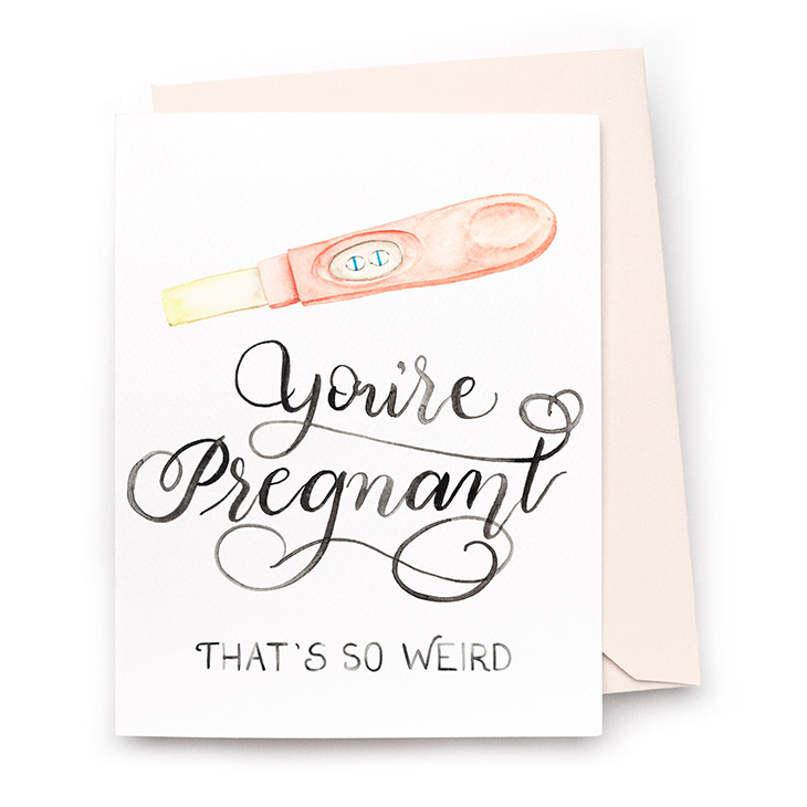 Image of a hand-lettered watercolor card saying "You're Pregnant... that's so weird" with a positive home pregnancy test by CharmCat | charmcat.net